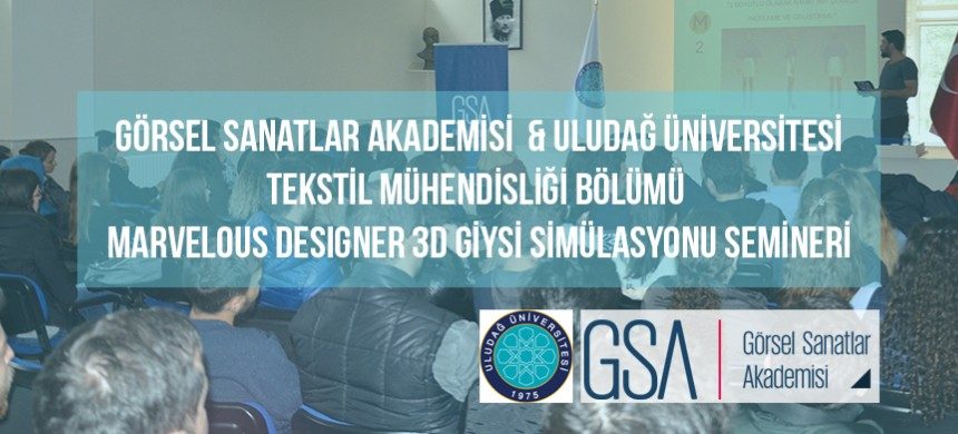 GSA- Uludağ Üniversitesi Marvelous Designer 3D Giysi Simülasyonu Semineri